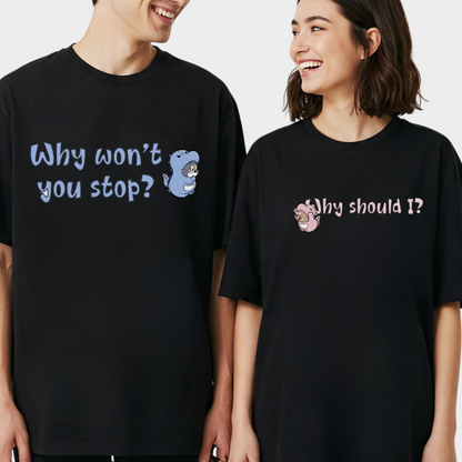 2 Pack : Why Won't you Stop Tom and Jerry Couple T-Shirts