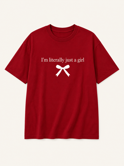I’m Literally Just A Girl Red Oversized T-Shirt