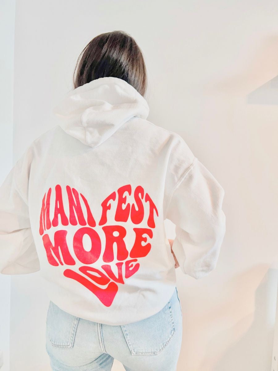 Manifest More Love White Hoodie