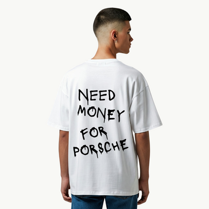 Need Money for Porsche Unisex T- Shirt